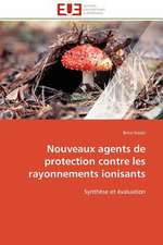 Nouveaux Agents de Protection Contre Les Rayonnements Ionisants