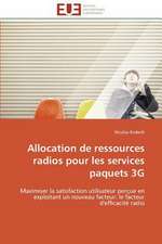 Allocation de Ressources Radios Pour Les Services Paquets 3g: de La Normativite a la Justiciabilite