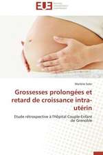 Grossesses Prolongees Et Retard de Croissance Intra-Uterin: Role Des Feedbacks Visuels