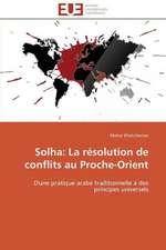 Solha: La Resolution de Conflits Au Proche-Orient