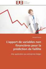 L'Apport de Variables Non Financieres Pour La Prediction de Faillite: Solutions Analytiques Pures