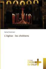 L¿église : les chrétiens