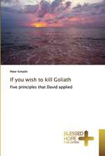 If you wish to kill Goliath