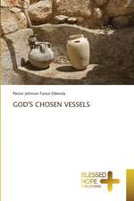 GOD'S CHOSEN VESSELS