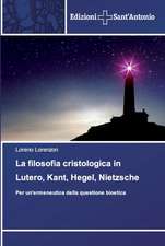 La filosofia cristologica in Lutero, Kant, Hegel, Nietzsche