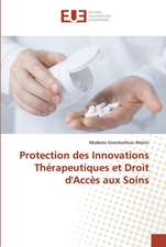 Protection des Innovations Thérapeutiques et Droit d'Accès aux Soins