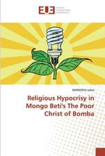 Religious Hypocrisy in Mongo Beti's The Poor Christ of Bomba