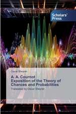 A. A. Cournot Exposition of the Theory of Chances and Probabilities