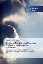 Political Parties and Election Violence in Distressed Societies