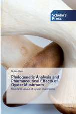 Phylogenetic Analysis and Pharmaceutical Effects of Oyster Mushroom