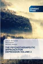 THE PSYCHOTHERAPEUTIC APPROACH FOR DEPRESSION VOLUME 2