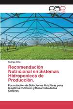 Recomendación Nutricional en Sistemas Hidroponicos de Producción.