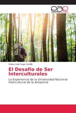 El Desafío de Ser Interculturales