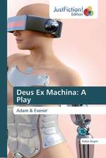 Deus Ex Machina: A Play