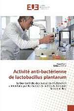 Activité anti-bactérienne de lactobacillus plantarum