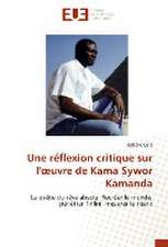 Une réflexion critique sur l'¿uvre de Kama Sywor Kamanda