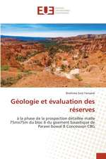 Géologie et évaluation des réserves