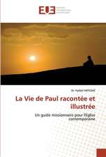 La Vie de Paul racontée et illustrée