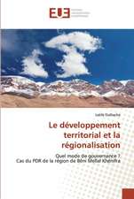 Le développement territorial et la régionalisation