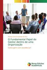 O Fundamental Papel do Gestor dentro de uma Organização