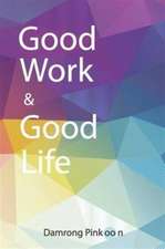 Good Work & Good Life