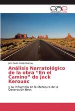 Análisis Narratológico de la obra ¿En el Camino¿ de Jack Kerouac