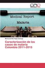 Caracterización de los casos de malaria Colombia 2011-2015