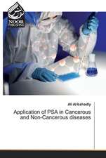 Application of PSA in Cancerous and Non-Cancerous diseases