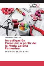 Investigación Creación: a partir de la Moda Caleña Femenina