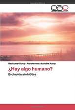 ¿Hay algo humano?