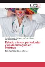 Estado clínico, periodontal y epidemiológico en internos