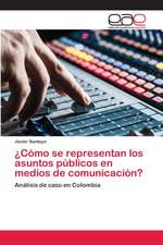 ¿Cómo se representan los asuntos públicos en medios de comunicación?