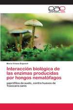 Interacción biológica de las enzimas producidas por hongos nematófagos