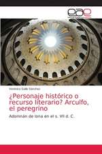 ¿Personaje histórico o recurso literario? Arculfo, el peregrino