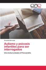 Autismo y psicosis infantiles para ser interrogados