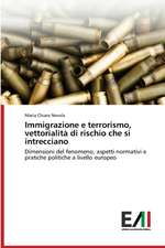 Immigrazione e terrorismo, vettorialità di rischio che si intrecciano