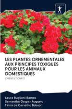 LES PLANTES ORNEMENTALES AUX PRINCIPES TOXIQUES POUR LES ANIMAUX DOMESTIQUES