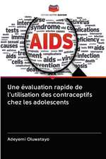 Une évaluation rapide de l'utilisation des contraceptifs chez les adolescents