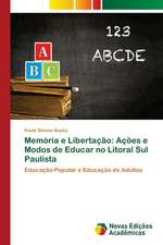 Memória e Libertação: Ações e Modos de Educar no Litoral Sul Paulista