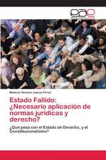 Estado Fallido: ¿Necesario aplicación de normas jurídicas y derecho?