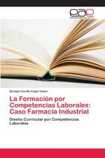 La Formación por Competencias Laborales: Caso Farmacia Industrial