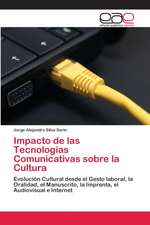 Impacto de las Tecnologías Comunicativas sobre la Cultura