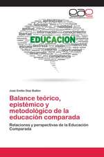 Balance teórico, epistémico y metodológico de la educación comparada