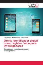 Orcid: Identificador digital como registro único para investigadores