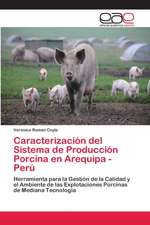 Caracterización del Sistema de Producción Porcina en Arequipa - Perú