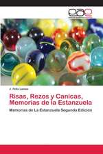 Risas, Rezos y Canicas, Memorias de la Estanzuela