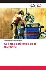 Espejos astillados de la memoria