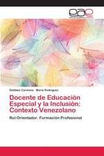 Docente de Educación Especial y la Inclusión: Contexto Venezolano