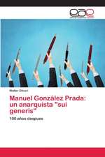 Manuel González Prada: un anarquista 