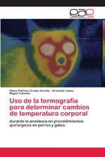 Uso de la termografia para determinar cambios de temperatura corporal